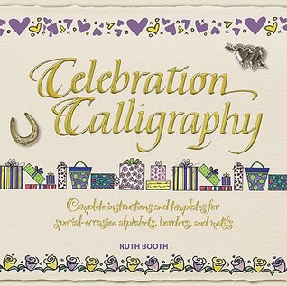 Celebration Calligraphy: Complete Instructions and Templates for ...