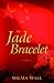 The Jade Bracelet: A Novel