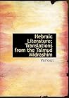 Hebraic Literature; Translations from the Talmud Midrashim by Anonymous