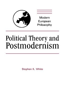 Political Theory and Postmodernism (Modern European Philosophy)