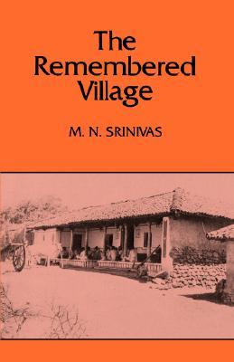 The Remembered Village (Volume 26) (Center for South and Southeast Asia Studies, UC Berkeley)