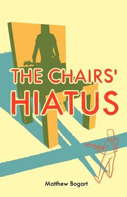 The Chairs' Hiatus (Paperback)