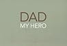 Dad: My Hero