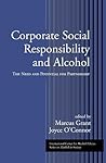 Corporate Social Responsibility and Alcohol: The Need and Potential for Partnership Corporate Social Responsibility and Alcohol: The Need and Potential for Partnership