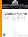 Domino System Administration: Administering Domino for Lotus Notes & the Internet (The Landmark Series)