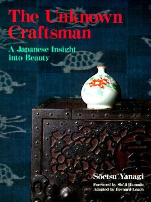 The Unknown Craftsman: A Japanese Insight into Beauty (Paperback)
