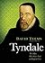 Tyndale: The Man Who Gave God an English Voice