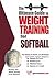 Ultimate Guide to Weight Training for Softball by Robert G. Price