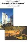 Psychology and the Aesthetics of the Built Environment Psychology and the Aesthetics of the Built Environment