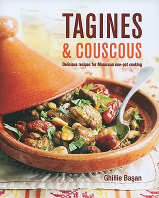 Tagines and Couscous: Delicious recipes for Moroccan one-pot cooking (Hardcover)