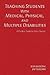 Teaching Students with Medical, Physical, and Multiple Disabilities: A Practical Guide for Every Teacher