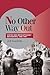 No Other Way Out: States and Revolutionary Movements, 1945-1991 (Cambridge Studies in Comparative Politics)