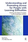 Understanding and Promoting Access for People with Learning Difficulties Understanding and Promoting Access for People with Learning Difficulties