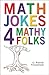 Math Jokes 4 Mathy Folks