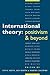 International Theory: Posit...