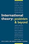 International Theory: Positivism and Beyond International Theory: Positivism and Beyond