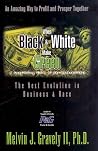 When Black & White Make Green: The Next Evolution in Business & Race When Black & White Make Green: The Next Evolution in Business & Race