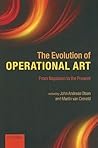 The Evolution of Operational Art by John Andreas Olsen