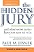 The Hidden Jury: And Other Secret Tactics Lawyers Use to Win