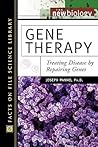 Gene Therapy: Treating Disease by Repairing Genes (New Biology) Gene Therapy: Treating Disease by Repairing Genes (New Biology)