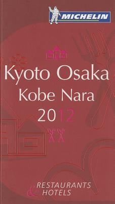 Michelin Red Guide Kyoto Osaka Kobe Nara (Restaurants & Hotels)