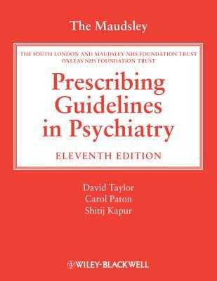 The Maudsley Prescribing Guidelines in Psychiatry (Paperback)