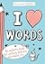 I Love Words by Françoize Boucher
