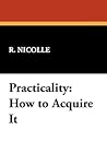 Practicality: How to Acquire It