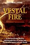 Vestal Fire: An Environmental History, Told through Fire, of Europe and Europe's Encounter with the World