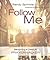 Follow Me: Becoming a Lifes...
