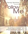 Follow Me: Becoming a Lifestyle Prayerwalker