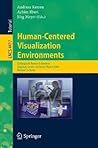 Human-Centered Visualization Environments: GI-Dagstuhl Research Seminar, Dagstuhl Castle, Germany, March 5-8, 2006, Revised Papers (Lecture Notes in Computer Science, 4417)