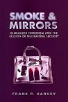 Smoke and Mirrors: Globalized Terrorism and the Illusion of Multilateral Security Smoke and Mirrors: Globalized Terrorism and the Illusion of Multilateral Security