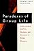 Paradoxes of Group Life: Un...