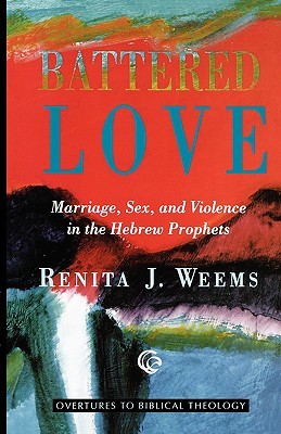 Battered Love: Marriage, Sex, and Violence in the Hebrew Prophets (Paperback)