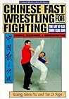 Chinese Fast Wrestling: The Art of San Shou Kuai Jiao Throws, Takedowns, & Ground-Fighting