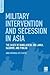 Military Intervention and Secession in South Asia: The Cases of Bangladesh, Sri Lanka, Kashmir, and Punjab (PSI Reports)