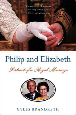 Philip and Elizabeth: Portrait of a Royal Marriage (Paperback)