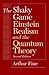 The Shaky Game: Einstein, Realism, and the Quantum Theory