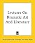 Lectures on Dramatic Art and Literature