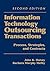 Information Technology Outsourcing Transactions: Process, Strategies, and Contracts