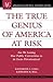 The True Genius of America at Risk: Are We Losing Our Public Universities to De Facto Privatization? (ACE/Praeger Series on Higher Education)