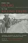 From the Gulag to the Killing Fields by Anne Applebaum