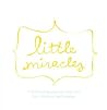 Little Miracles Little Miracles