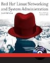 Red Hat Linux Networking and System Administration