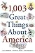 1,003 Great Things About Am...