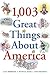 1,003 Great Things About America