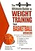 The Ultimate Guide to Weight Training for Basketball by Robert G. Price