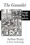 The Gauntlet: A Challenge to the Myth of Progress The Gauntlet: A Challenge to the Myth of Progress