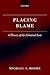 Placing Blame: A Theory of the Criminal Law
